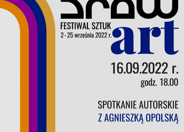 Festiwal Sztuki brow art. 16 września 2022 spotkanie autorskie z Agnieszką Opolską