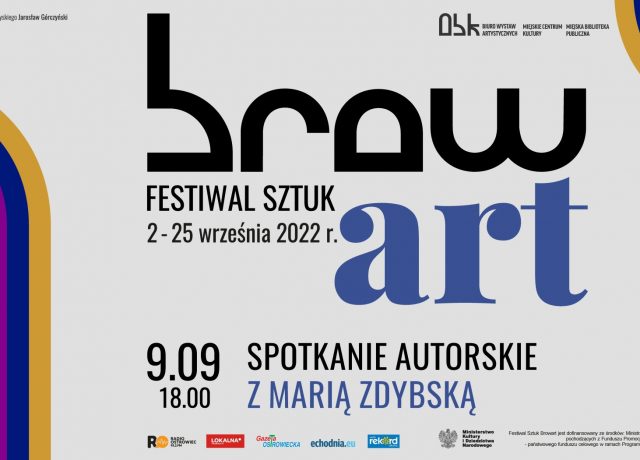 Brow Art Festiwal Sztuk 2-25 września 2022 - Maria Zdybska