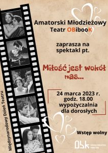 Plakat spektaklu "Miłość jerst wokół nas....." 24 marca 2023 r.