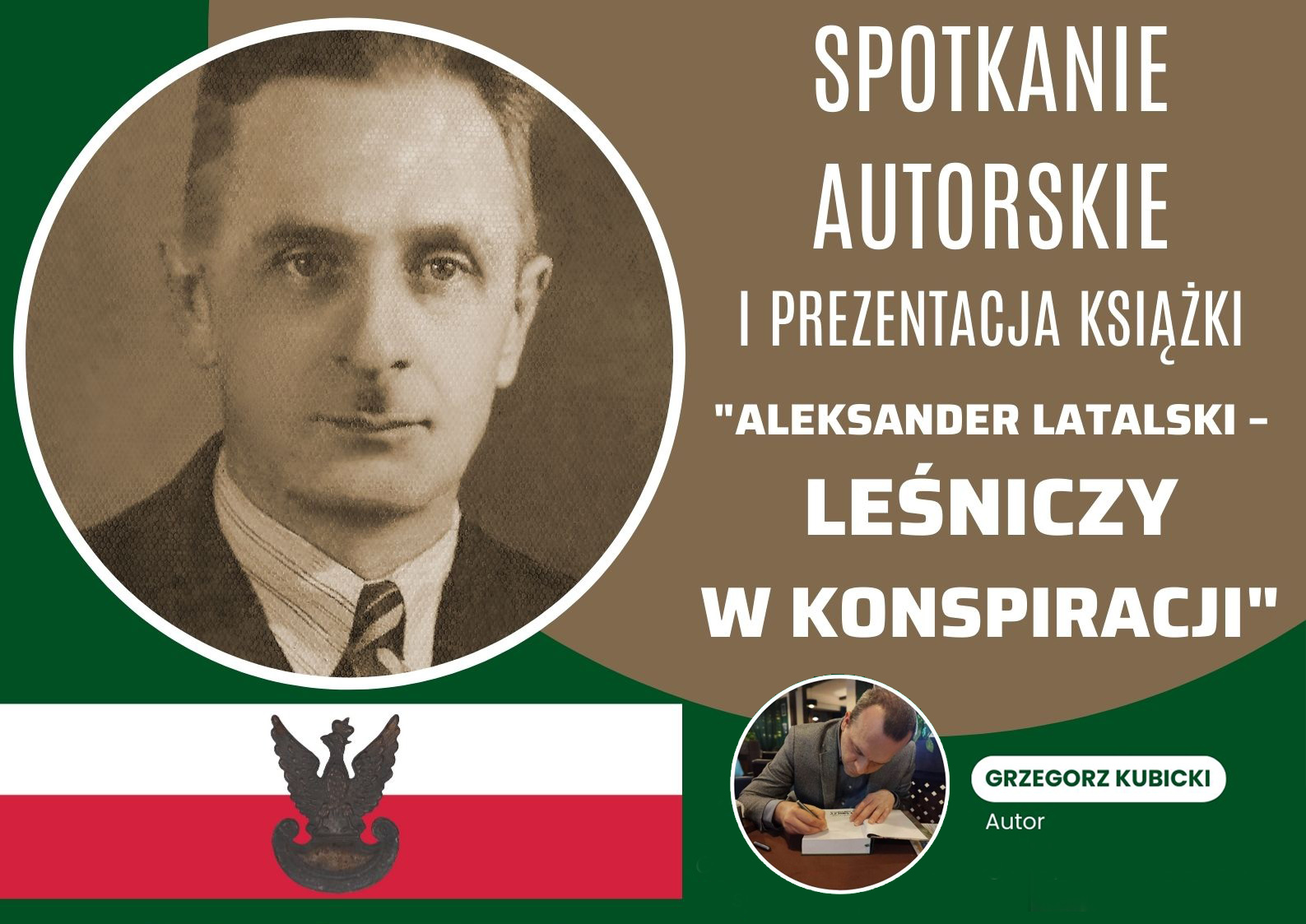 Plakat spotkania autorskiego i prezentacji książki - "Aleksander Latalski - leśniczy w konspiracji".